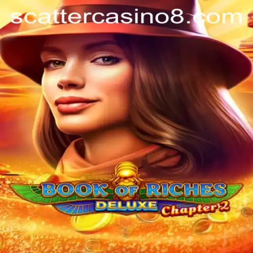 Discover the Thrills of Book of Riches Deluxe Chapter 2 in the Scatter Casino World