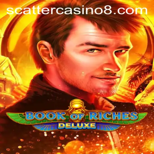 Discover the Thrilling World of Book of Riches Deluxe and the Scatter Casino Experience