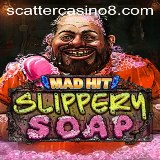 MadHitSlipperySoap: A New Spin in the World of Scatter Casino Games