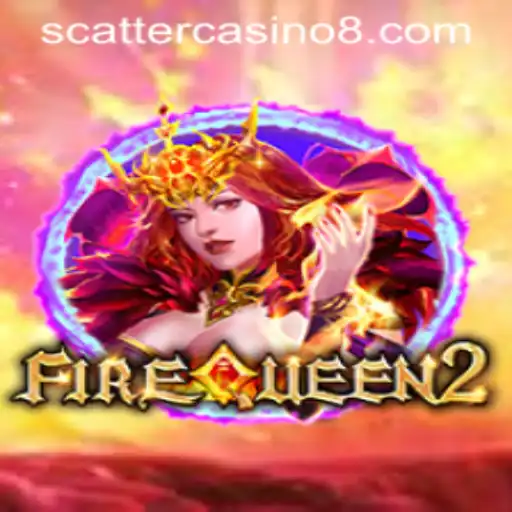 FireQueen2: Exploring the Thrills of Scatter Casino
