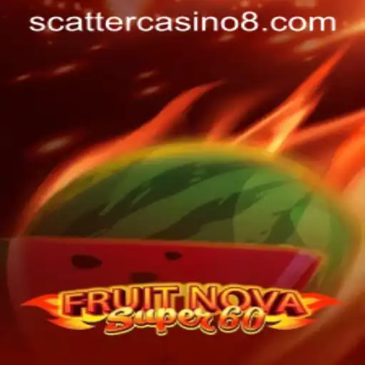 Discover the Exciting World of FruitNovaSuper60 and Scatter Casino