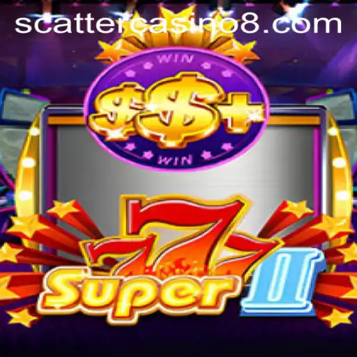 Exploring Super777II: The Ultimate Scatter Casino Experience